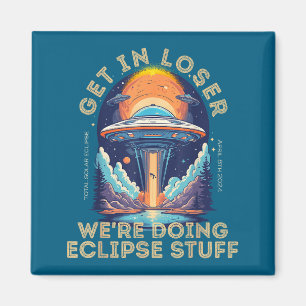 In Shirt Get Loser Alien Abduction Solar Magnet