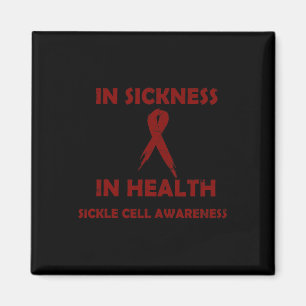 IN SICKNESS IN HEALTH - SUPPORT SICKLE CELL AWAREN MAGNET