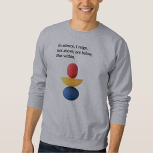 “In Silence, I Reign” motivational quotes Sweatshirt