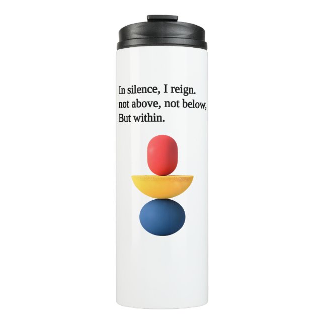 “In Silence, I Reign” motivational quotes  Thermal Tumbler (Front)