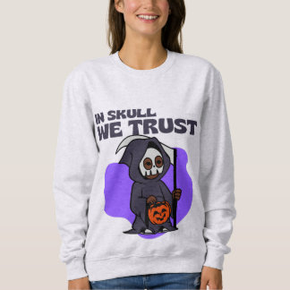 In Skull We Trust Halloween Design Sweatshirt