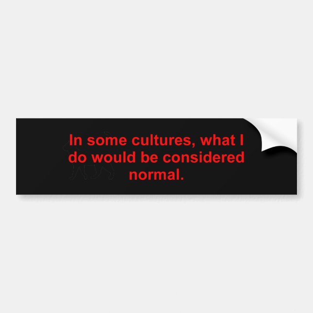 In Some Cultures Normal Bumper Sticker (Front)