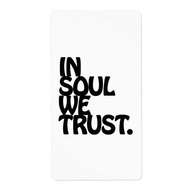 In Soul We Trust. (Front)
