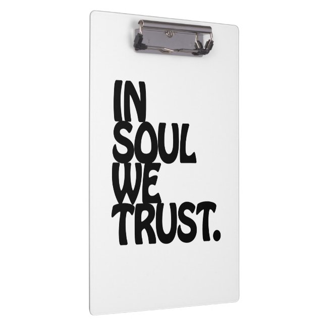 In Soul We Trust. Clipboard (Right)