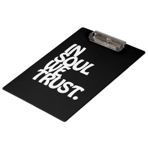 In Soul We Trust. Clipboard