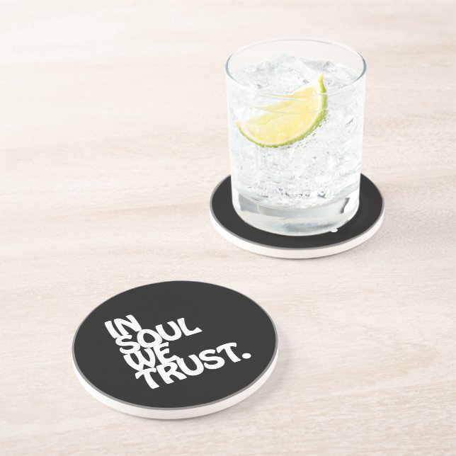 In Soul We Trust. Coaster (Side)