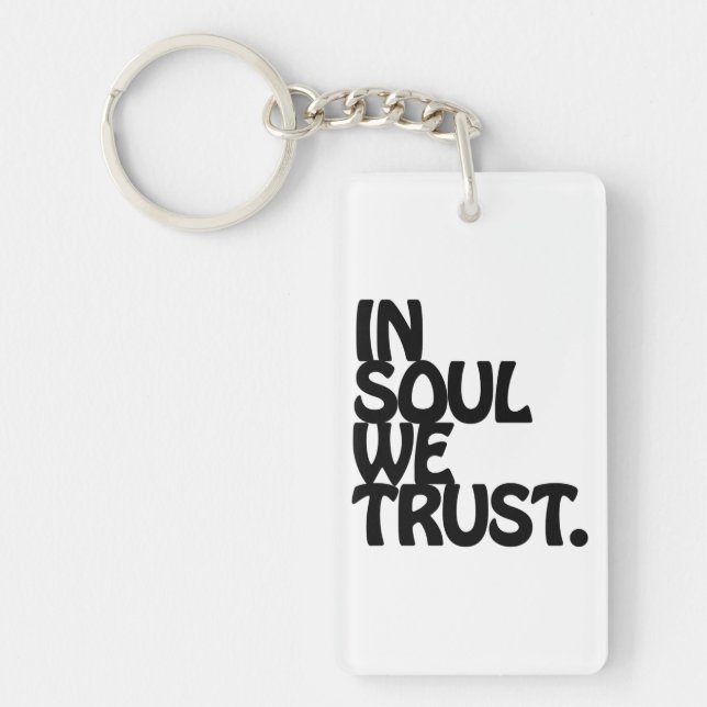 In Soul We Trust. Key Ring (Front)