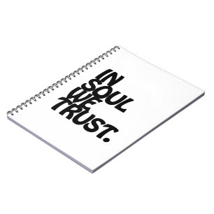 In Soul We Trust. Notebook