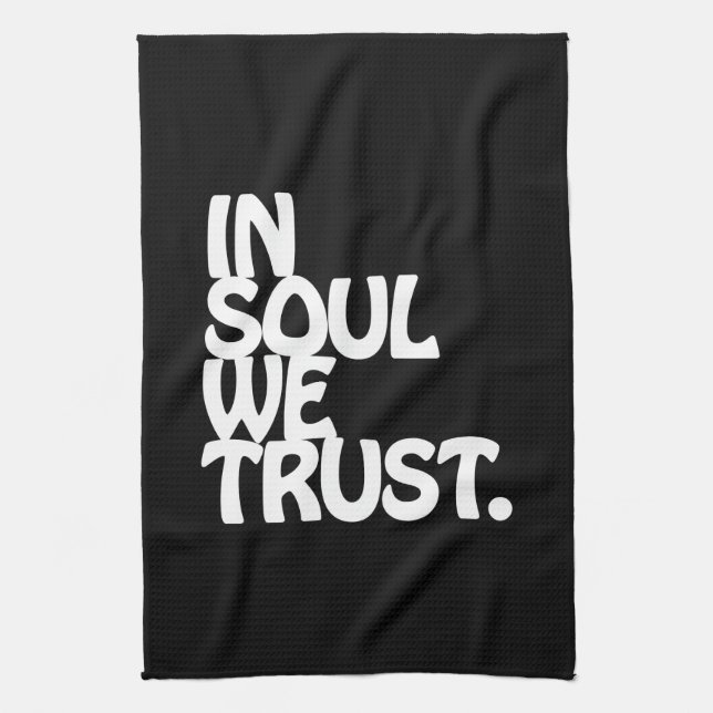 In Soul We Trust. Tea Towel (Vertical)