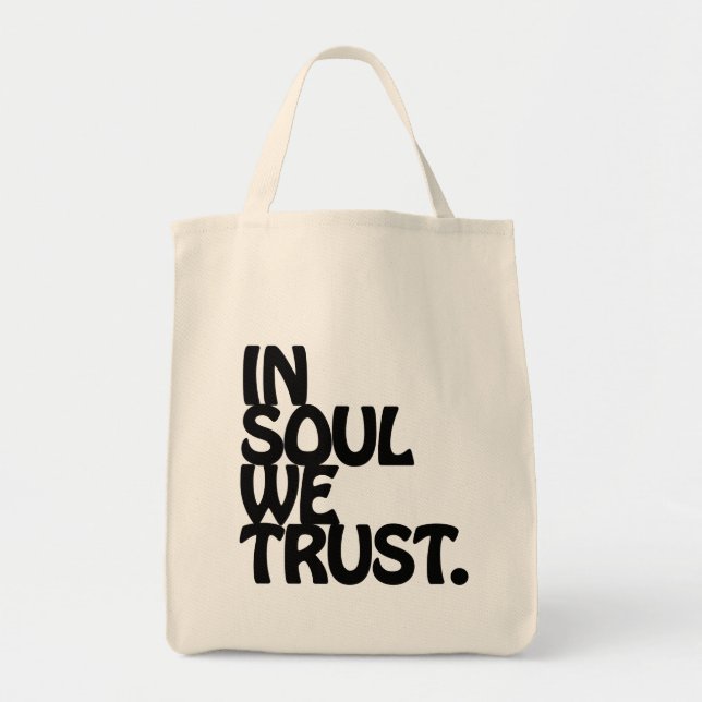 In Soul We Trust. Tote Bag (Front)