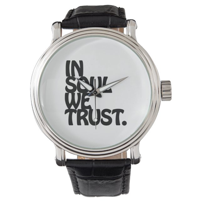 In Soul We Trust. Watch (Front)