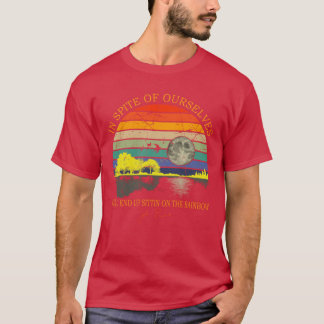 In Spite Of Ourselves Well End Up Sittin Rainbow v T-Shirt