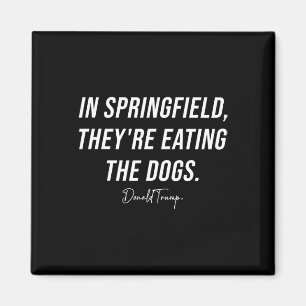 In Springfield They're Eating The Pets - Trump Har Magnet