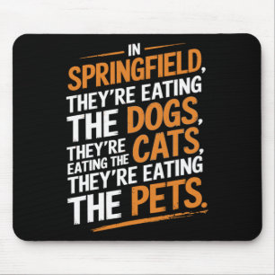 In Springfield They're Eating The Pets - Trump Har Mouse Mat