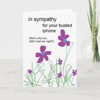 In Sympathy For Your Busted Iphone Card