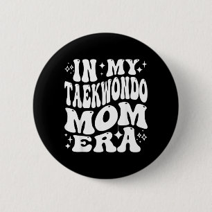 In Taekwondo Mum Era Martial Arts Support Kicking 6 Cm Round Badge