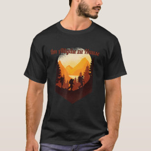 In The Allgäu At Home Mountains Hiking Holidays Ba T-Shirt