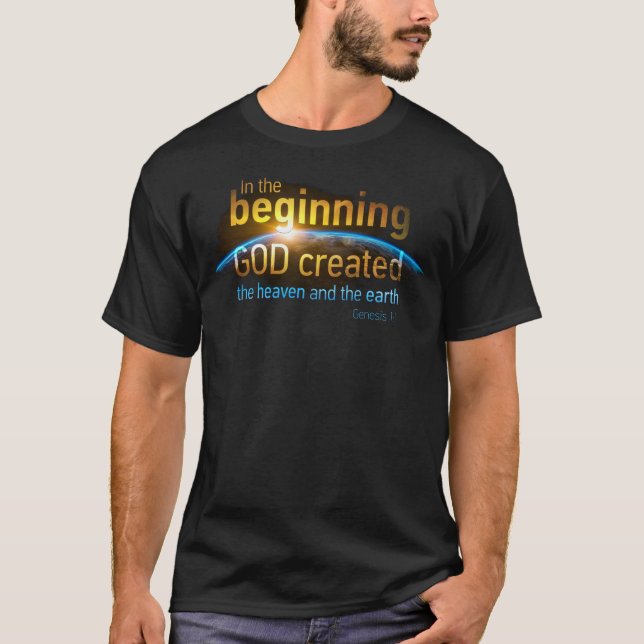 In The Beginning GOD Created Christian Faith Verse T-Shirt (Front)