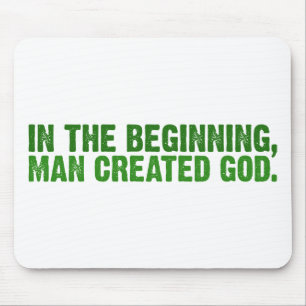 In The Beginning, Man Created God Mouse Mat