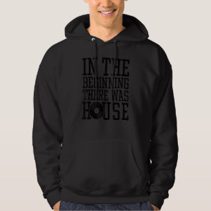 In The Beginning There Was House Music Edm Rave Q Hoodie
