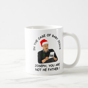 In The Case Of Baby Jesus Joseph You Are Not The F Coffee Mug
