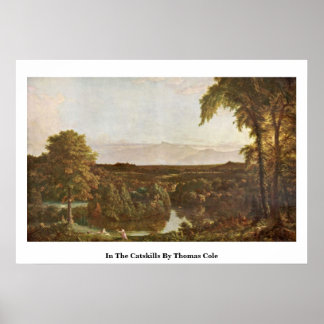 In The Catskills By Thomas Cole Poster