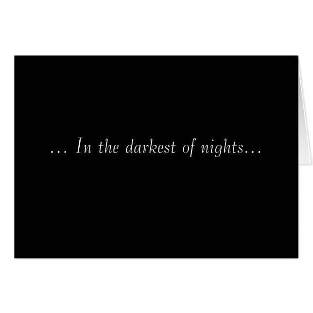 ... In the darkest of nights... (Front Horizontal)