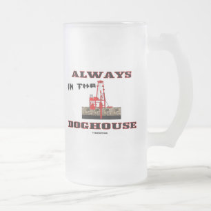 In The Doghouse,Oil Field Beer Glass,Oil,Rigs Frosted Glass Beer Mug