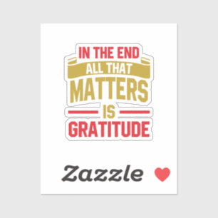 In the end, all that matters is gratitude