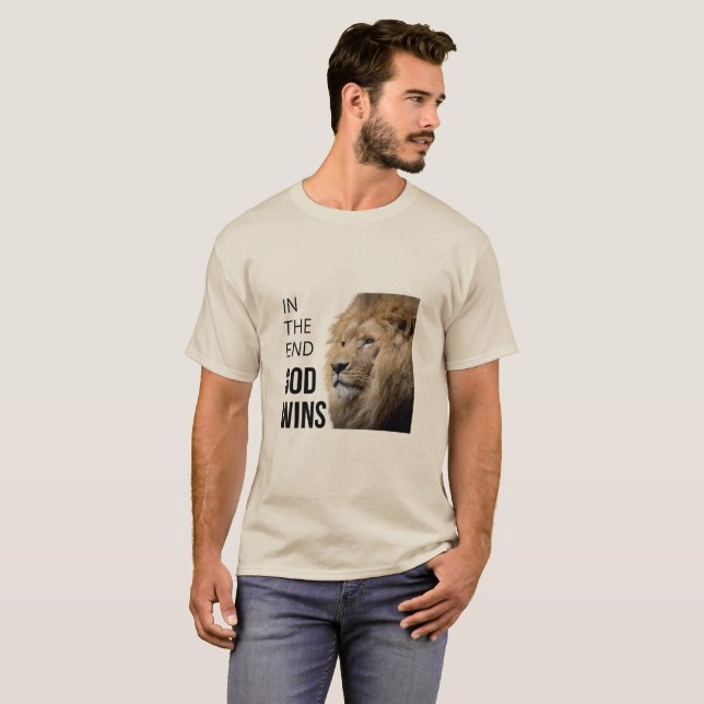 In The End God Wins T-Shirt (Front Full)