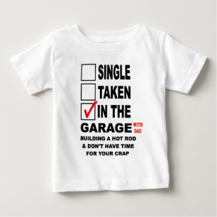 IN THE GARAGE (WITH DAD)BUILDING A HOT ROD BABY T-Shirt