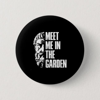 In The Garden Epicurus Quote Shirt - Philosopher G 6 Cm Round Badge