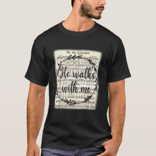 In The Garden He Walks With Me Sheet Music Wreath T-Shirt