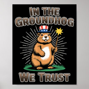 In The Groundhog We Trust Funny Groundhog Day Pun Poster