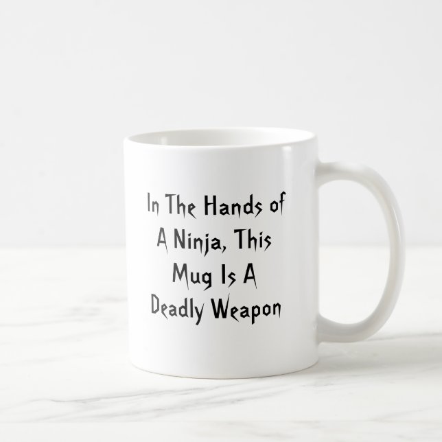 In The Hands of A Ninja, This Mug Is A Deadly W... (Right)