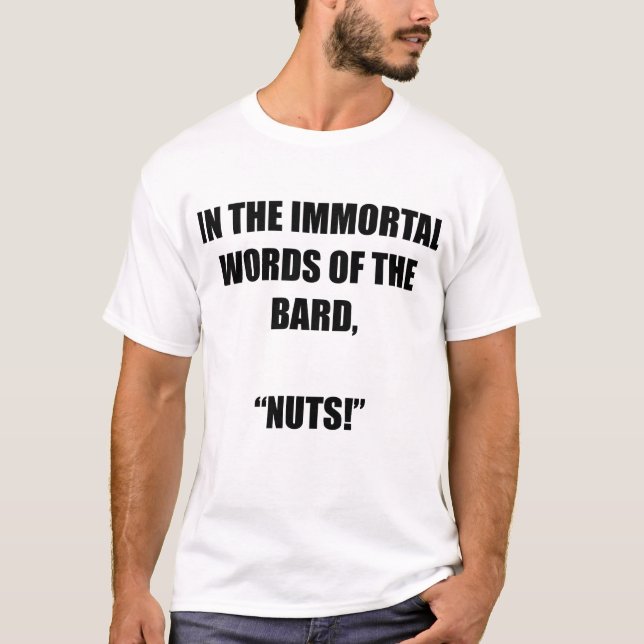 In the immortal words of the bard, “Nuts!” T-Shirt (Front)