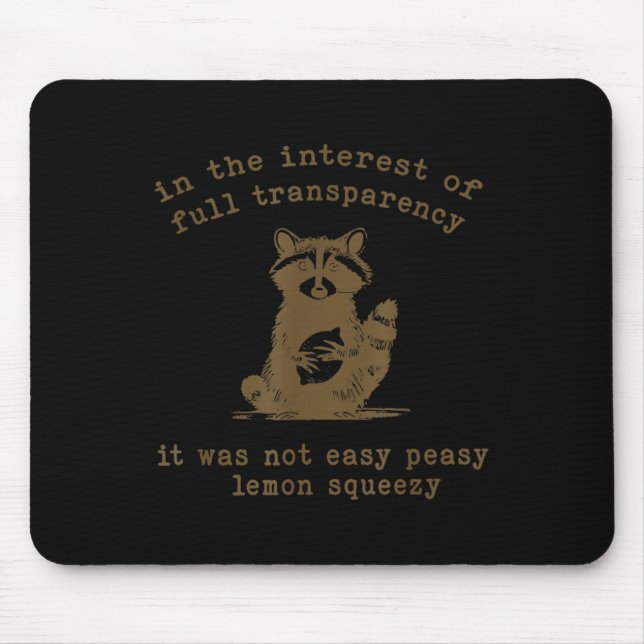 In The Interest Of Full Transparency It Was Not Ea Mouse Mat (Front)