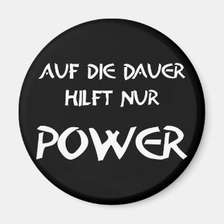 In the long run, only power will help magnet