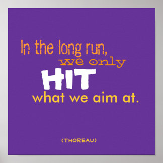 In the long run, , we only, HIT, what we aim at... Poster