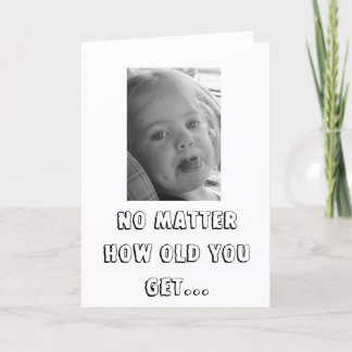 IN THE MATTER HOW OLD YOU GET... CARD