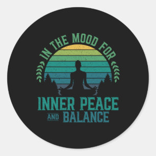 In The Mood For Inner Peace And Lance Zen Meditati Classic Round Sticker