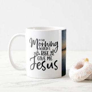 In the Morning - Jesus Mug