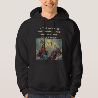In the name of the father, the son and... hoodie