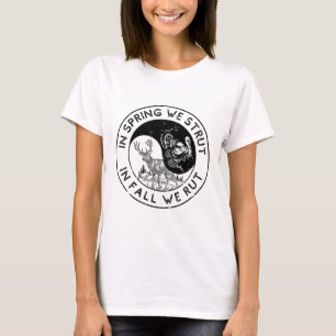 In The Spring We Strut In The Fall We Rut Seasonal T-Shirt