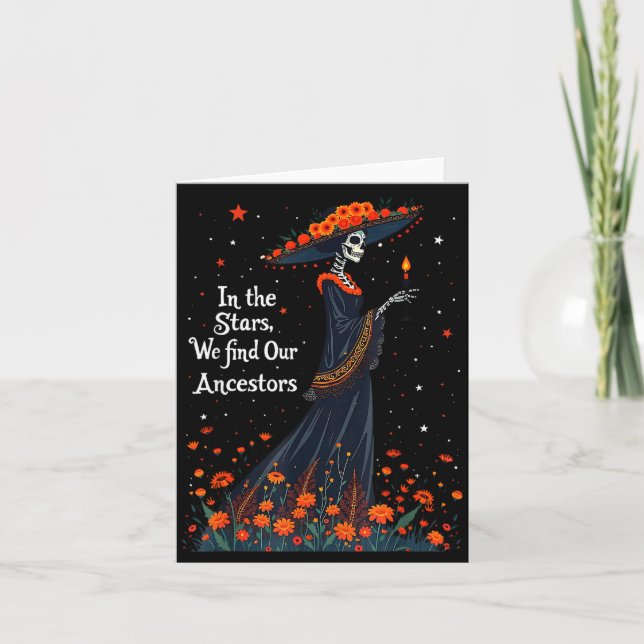 In The Stars We Find Our Ancestors Day Of The Dead Card (Front)