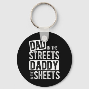 In The Streets Daddy In The Sheets Best Dad Ever Key Ring