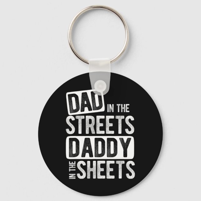 In The Streets Daddy In The Sheets Best Dad Ever  Key Ring (Front)
