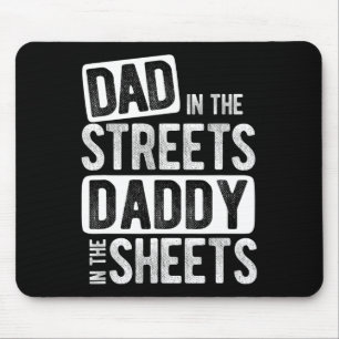 In The Streets Daddy In The Sheets Best Dad Ever Mouse Mat