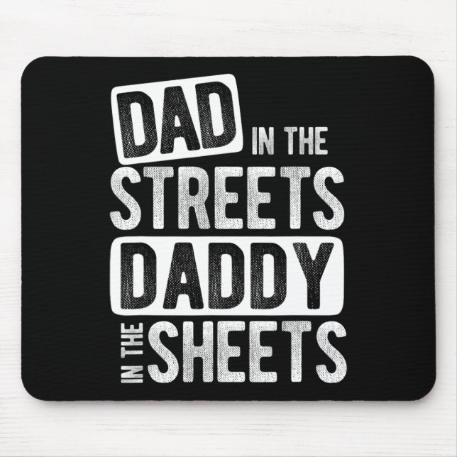In The Streets Daddy In The Sheets Best Dad Ever  Mouse Mat (Front)