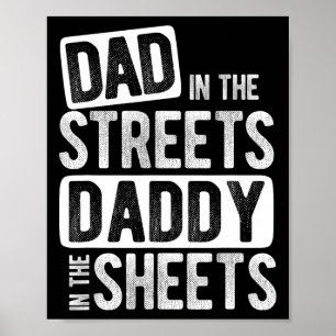 In The Streets Daddy In The Sheets Best Dad Ever Poster